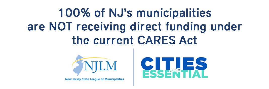 100 percent NJ's municipalities are not receiving direct funding under the current CARES Act